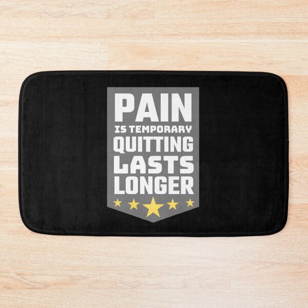 Item preview, Pain Is Temporary Quitting Lasts Forever designed and sold by Joy Poddar.