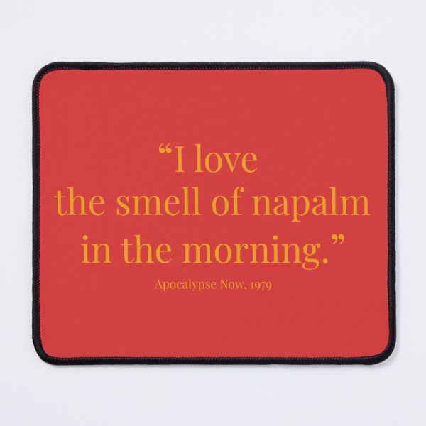 Item preview, “I love the smell of napalm in the morning.” designed and sold by AllegraMussato.