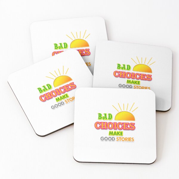 Item preview, Bad Choices Make Good Stories designed and sold by M3PicsStudio.