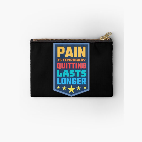 Item preview, Pain Is Temporary Quitting Lasts Forever designed and sold by Joy Poddar.