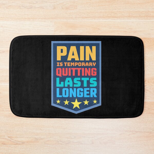 Item preview, Pain Is Temporary Quitting Lasts Forever designed and sold by Joy Poddar.