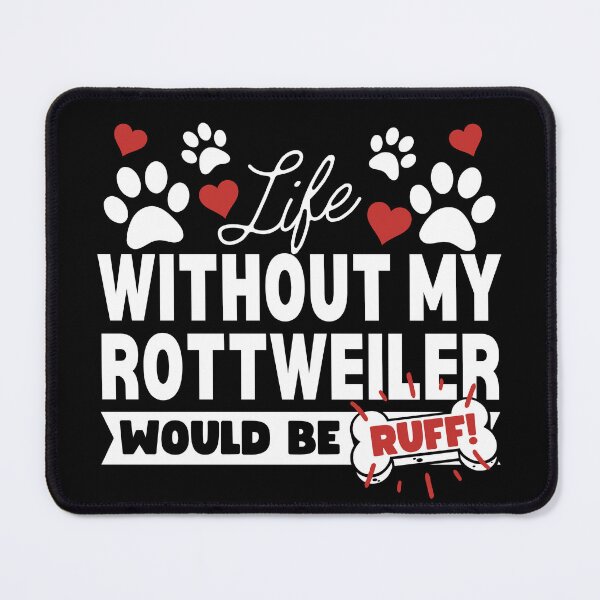 Item preview, Life Without My Rottweiler Would Be Ruff! designed and sold by to-esu.