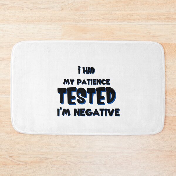 Item preview, i had my patience tested i'm negative,Sarcasm TShirt, Sarcasm Women Tee,Patience Tested, designed and sold by SheryfaEl.