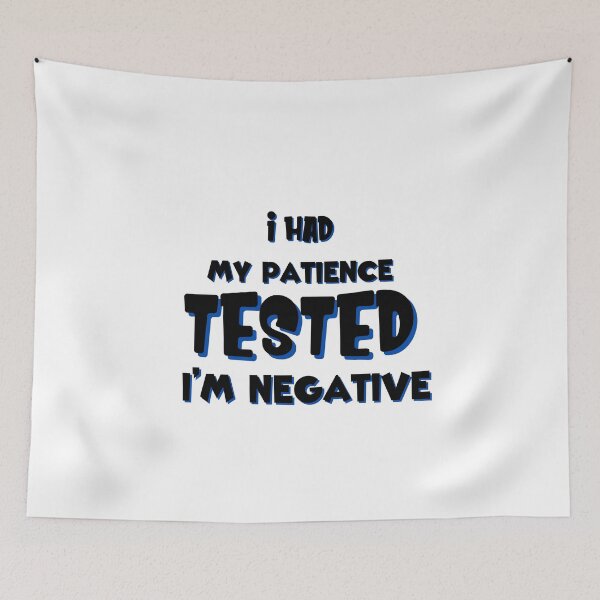 Item preview, i had my patience tested i'm negative,Sarcasm TShirt, Sarcasm Women Tee,Patience Tested, designed and sold by SheryfaEl.