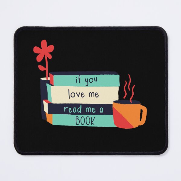 Item preview, If You Love Me Read Me A Book Bookworm Quote designed and sold by Oceanarium.