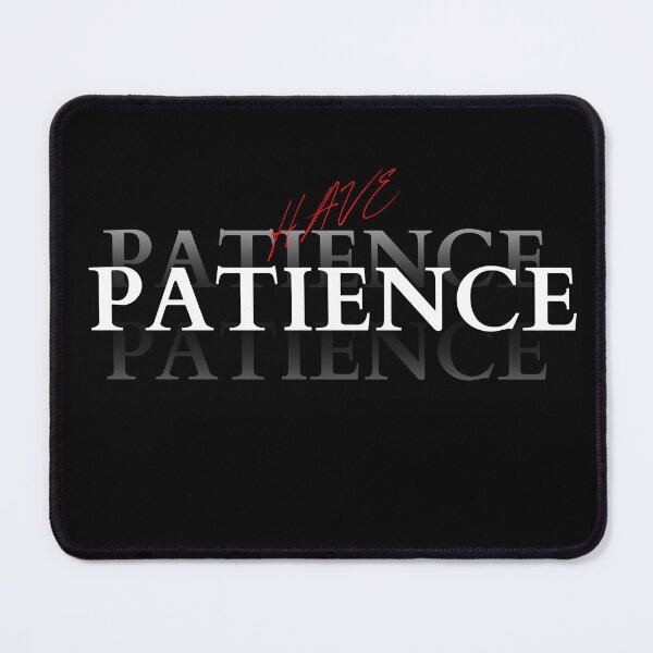Item preview, Have Patience designed and sold by motivationhood.