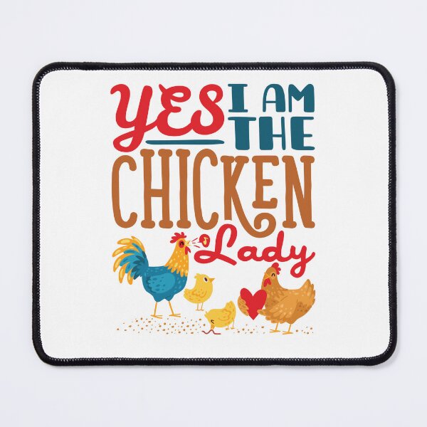 Item preview, Yes I Am the Chicken Lady Funny Backyard Chickens designed and sold by jaygo.