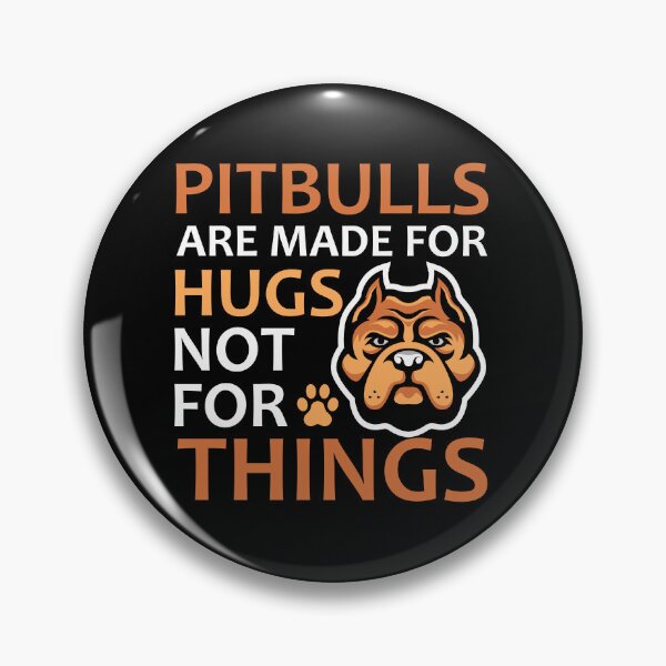 Item preview, Pitbulls Are made for hugs not things designed and sold by GoldenMovie.