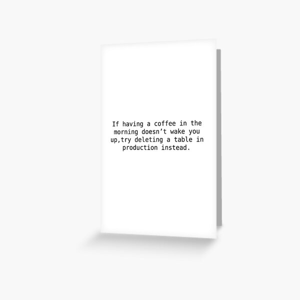 Accidentally Dropping Tables circa 2000s Greeting Card