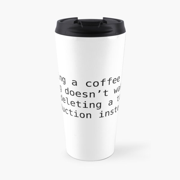 Accidentally Dropping Tables circa 2000s Travel Mug