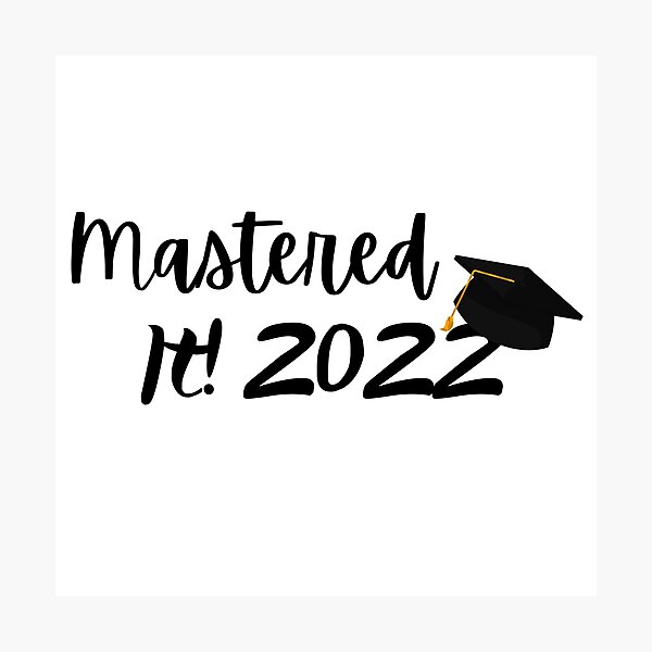 Item preview, Mastered it 2022, Graduation, master degree, education,celebration designed and sold by redsh2564.