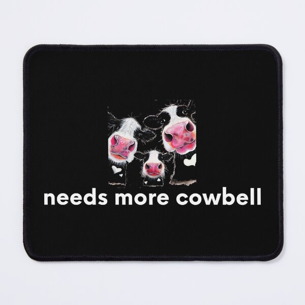 Item preview, Needs More Cowbell designed and sold by Dixieland1.