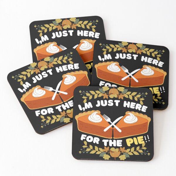 Item preview, I'm Just Here for the Pie!! designed and sold by SAM FRITA.