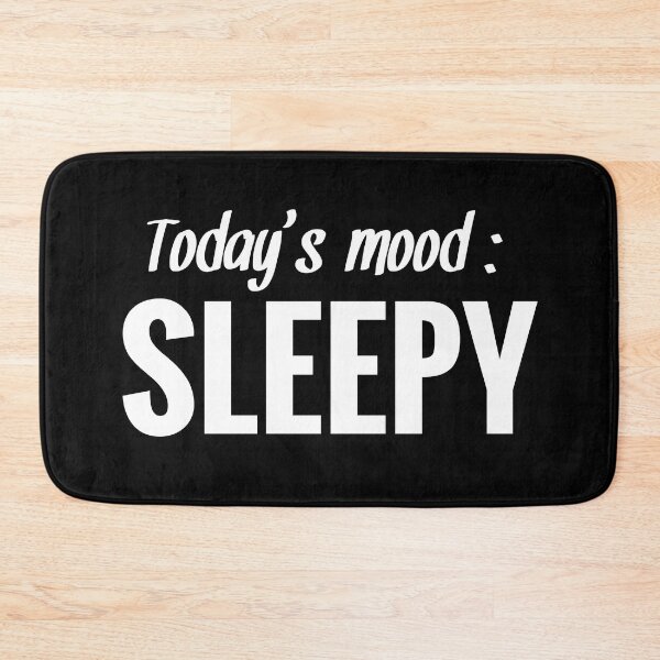 Item preview, Today's mood : Sleepy - Funny Laziness Quotes designed and sold by EnzoVectorism.