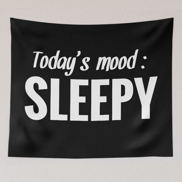Item preview, Today's mood : Sleepy - Funny Laziness Quotes designed and sold by EnzoVectorism.