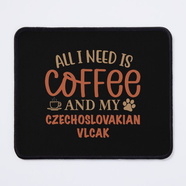 Item preview, All I Need is Coffee and My Czechoslovakian Vlcak - Dog designed and sold by CJC Designs.