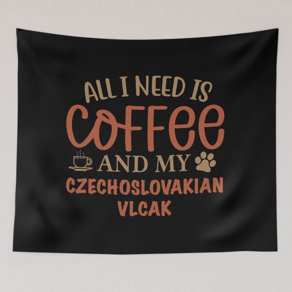 Item preview, All I Need is Coffee and My Czechoslovakian Vlcak - Dog designed and sold by CJC Designs.