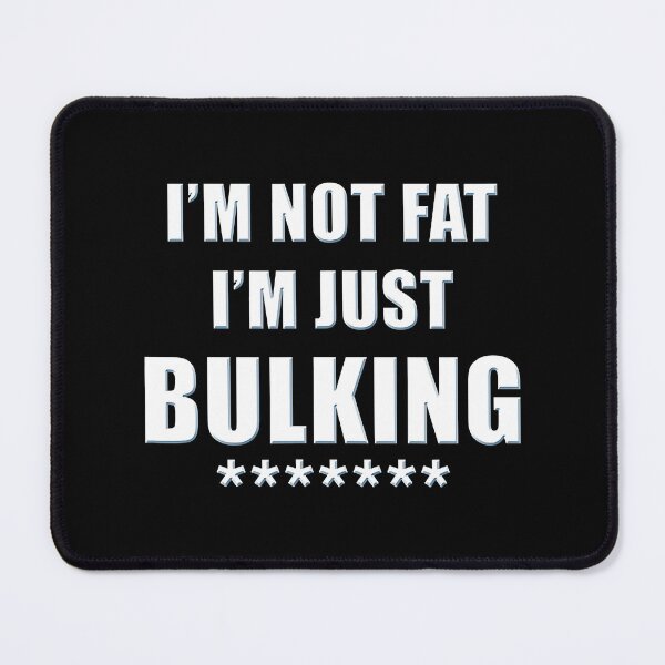 Item preview, I'm Not Fat I'm Just Bulking Funny Weightlifting designed and sold by GeorgiHeyward.