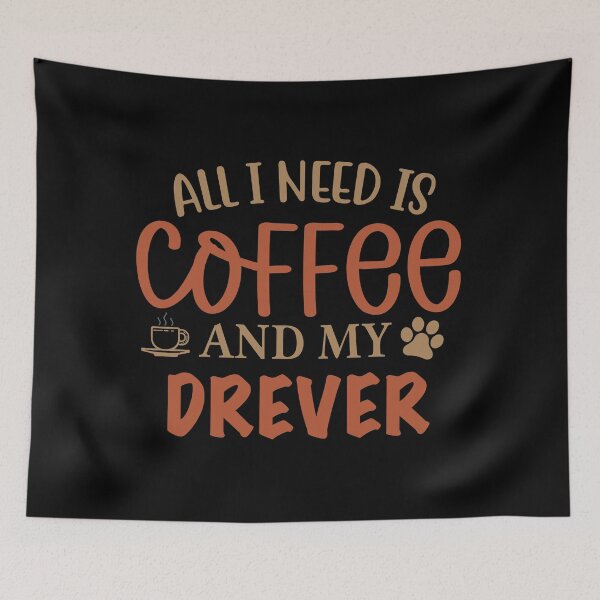 Item preview, All I Need is Coffee and My Drever - Dog designed and sold by CJC Designs.