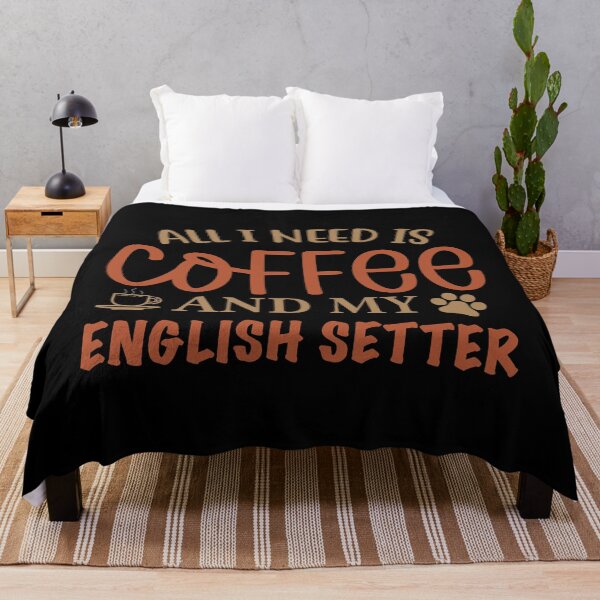 Item preview, All I Need is Coffee and My English Setter - Dog designed and sold by CJC Designs.