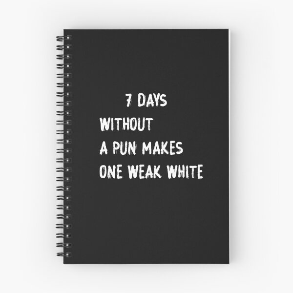 Item preview, Seven Days without a pun makes one weak white designed and sold by HeroProd.