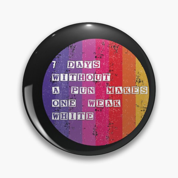 Item preview, Seven Days without a pun makes one weak white designed and sold by HeroProd.