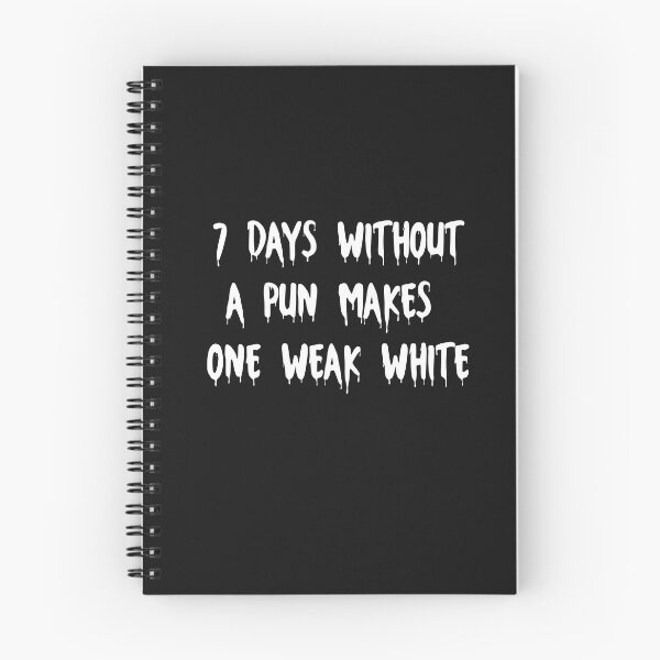 Item preview, Seven Days without a pun makes one weak white designed and sold by HeroProd.