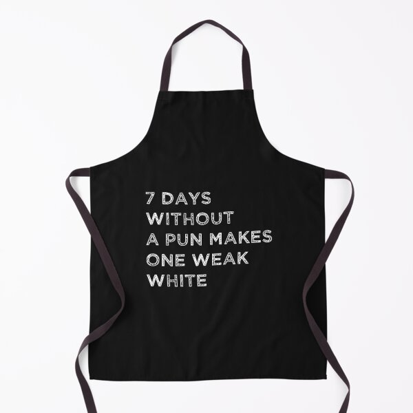 Item preview, Seven Days without a pun makes one weak white designed and sold by HeroProd.