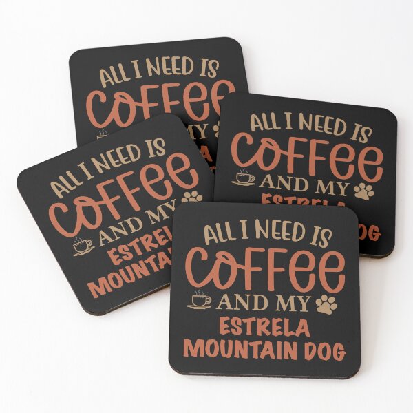 Item preview, All I Need is Coffee and My Estrela Mountain Dog designed and sold by CJC Designs.