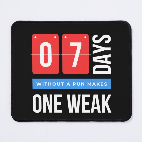 Item preview, Seven Days without a pun makes one weak white designed and sold by HeroProd.