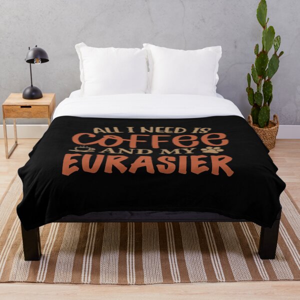 Aperçu de l'œuvre Tout ce dont j'ai besoin, c'est du café et mon eurasier - chien créée et vendue par CJC Designs.