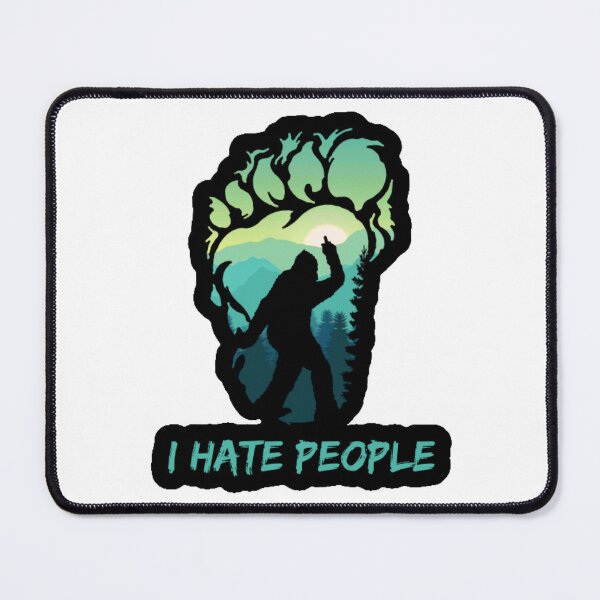 Item preview, I Hate People Bigfoot  designed and sold by Foofighter01.
