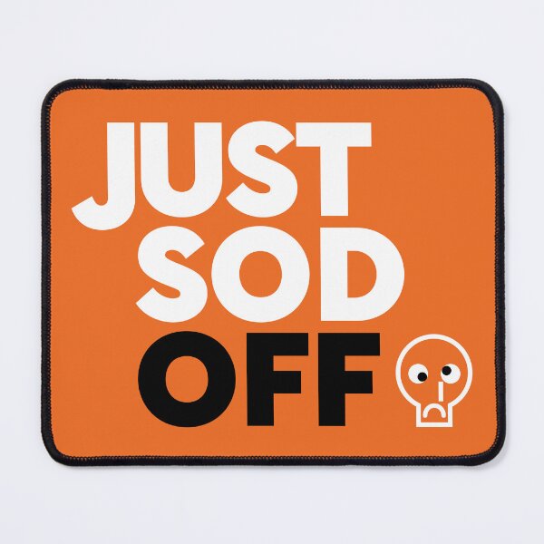 Item preview, Just Sod Off - White Version designed and sold by Aspie66.