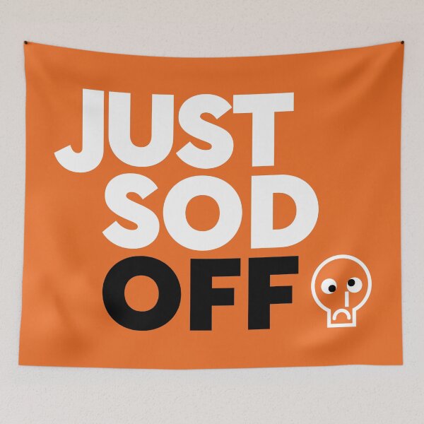Item preview, Just Sod Off - White Version designed and sold by Aspie66.