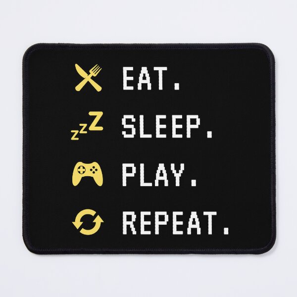 Item preview, EAT -> SLEEP -> PLAY -> REPEAT designed and sold by Popping Colors.
