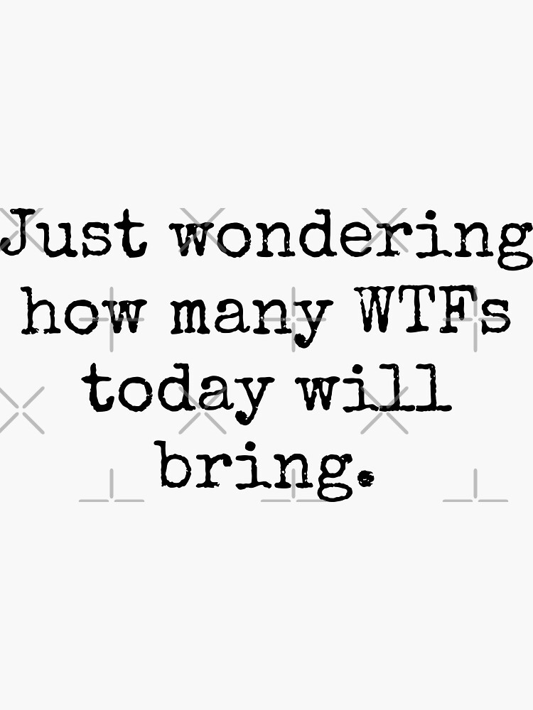 How Many WTFs Will Today Bring White Large Tumbler