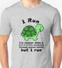 I'm SlowerThen A Herd Of Turtles Stampeding Through Peanut Butter Unisex T-Shirt