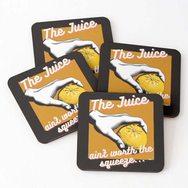 Item preview, The Juice Ain't Worth The Squeeze designed and sold by HappyRoz75.