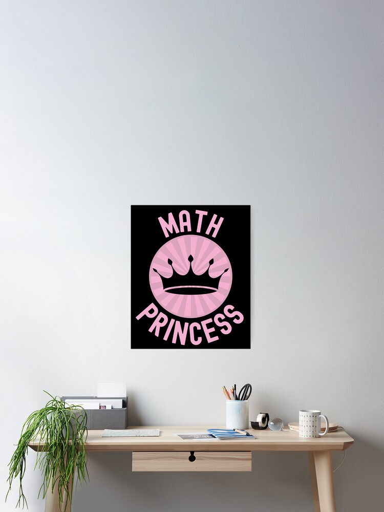 Thumbnail 2 of 3, Poster, Math Princess - Math Lover, Math Teacher, Math Professor, Math Nerd, Mathematics, Statistics, Laboratories designed and sold by jadedscientist.