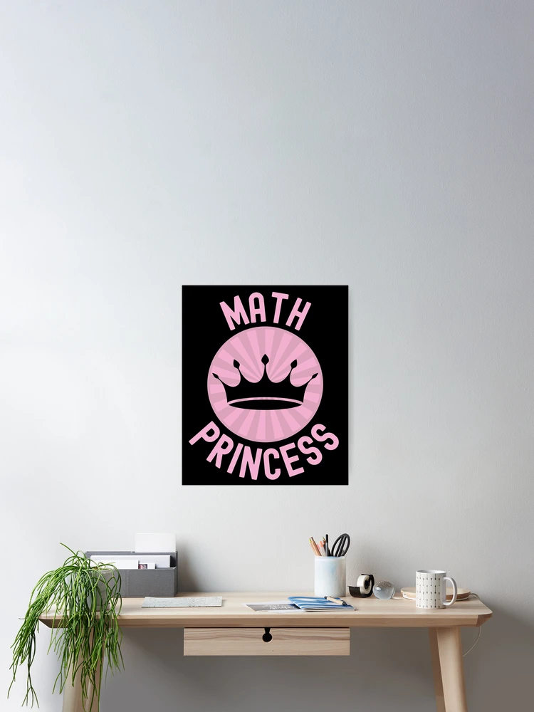 Thumbnail 2 of 3, Poster, Math Princess - Math Lover, Math Teacher, Math Professor, Math Nerd, Mathematics, Statistics, Laboratories designed and sold by jadedscientist.