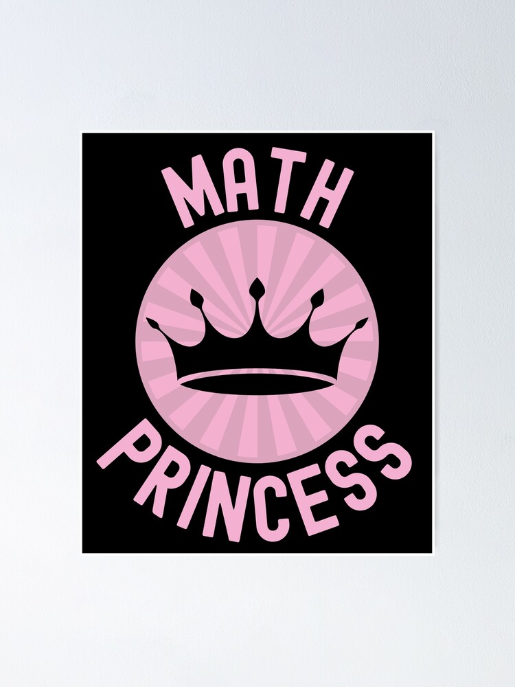 Thumbnail 1 of 3, Poster, Math Princess - Math Lover, Math Teacher, Math Professor, Math Nerd, Mathematics, Statistics, Laboratories designed and sold by jadedscientist.
