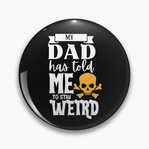 Artikelvorschau, Mein Vater hat mir gesagt, ich solle seltsam bleiben, Vaterliebhaber, bester Vater, Vatertags-Typografie-Zitat entworfen und verkauft von thedazzlingmonk.
