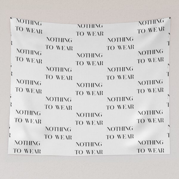 Item preview, Nothing to wear (black font) designed and sold by BitsNPix.