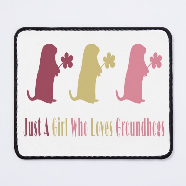 Item preview, Just A Girl Who Loves Groundhogs designed and sold by Soudesign99.