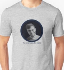 See The Movie! Unisex T-Shirt