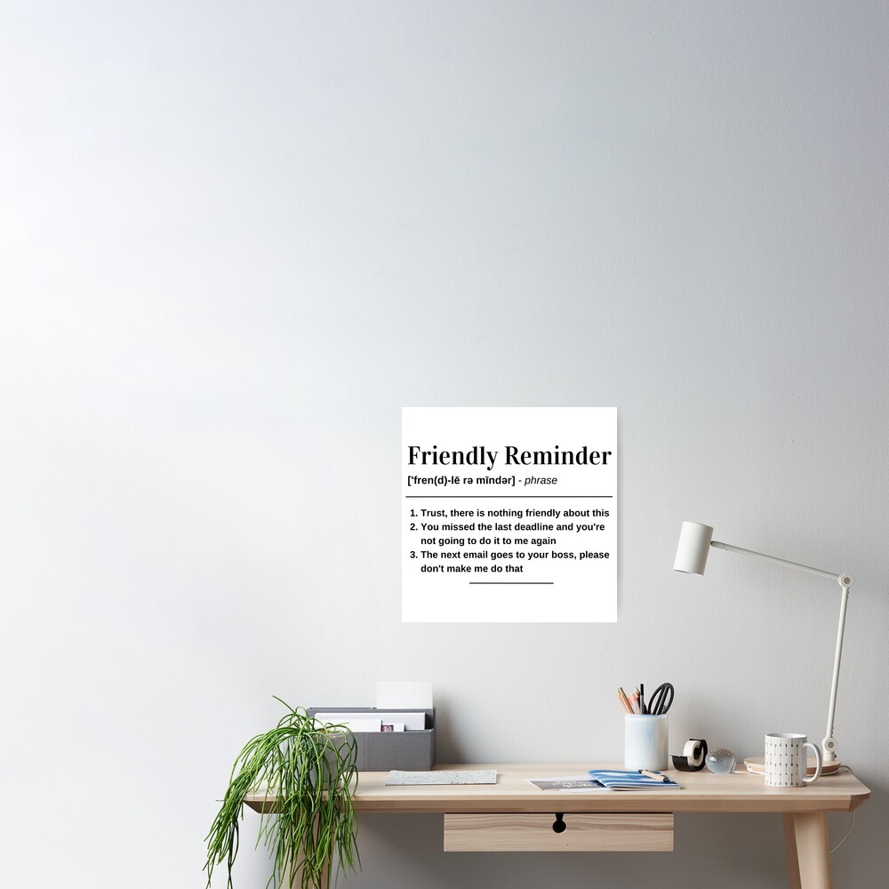 Friendly Reminder Definition - Funny Work Quote - Friendly Reminder  Sticker for Sale by laoukil