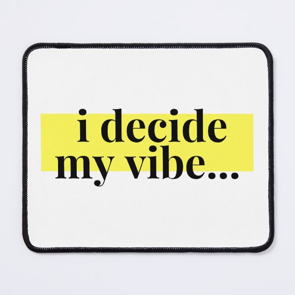 Item preview, i decide my vibe designed and sold by Disha Bhanot.
