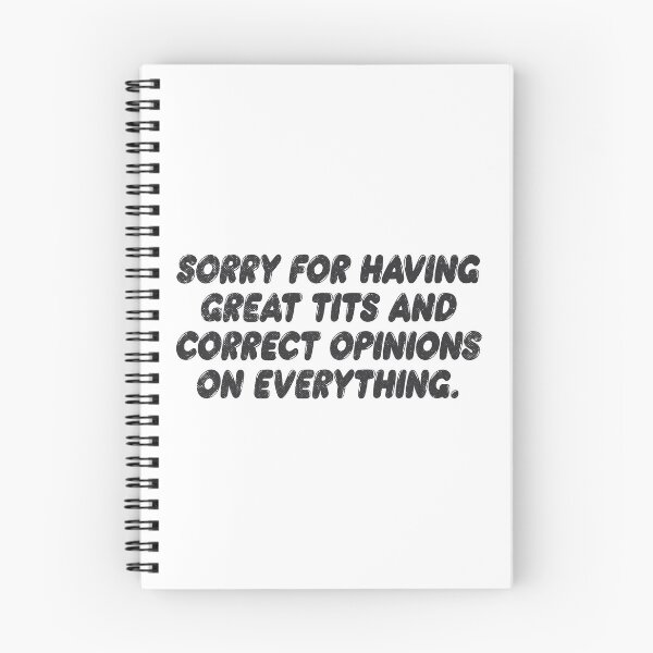 Item preview, Sorry for having great tits and correct opinions on everything Sarcastic Gift designed and sold by TonySpencer.