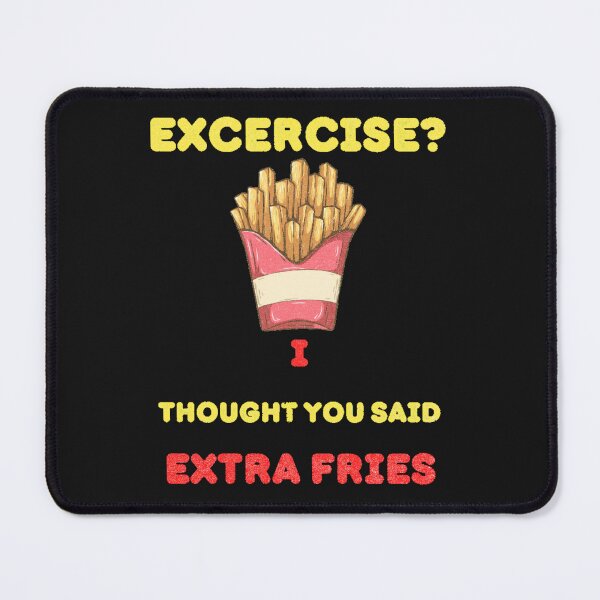 Item preview, Excercise I Thought You Said Extra Fries Funny Foodie Gift designed and sold by dylan150488.