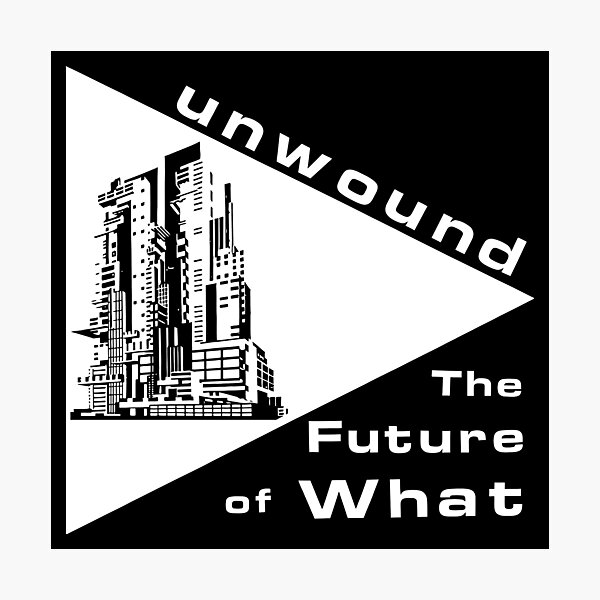 Item preview, Unwound The Future Of What designed and sold by toratoria.